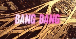BANG BANG OFFICIAL MUSIC VIDEO