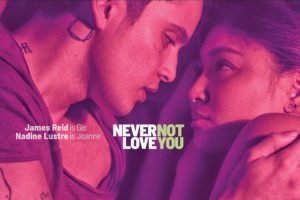 NADINE LUSTRE AND JAMES REID'S 'NEVER NOT LOVE YOU' IS NOW STREAMING ON NETFLIX