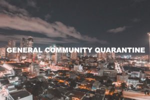 HERE'S WHAT YOU NEED TO KNOW ABOUT GENERAL COMMUNITY QUARANTINE