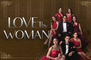 LOVE THY WOMAN: ABS-CBN TOP RATING SHOW WILL BE BACK ON CABLE AND SATELLITE TV CHANNELS STARTING JUNE 13